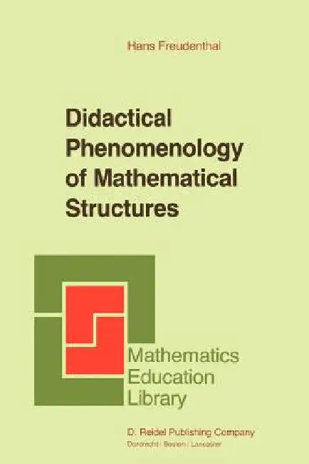 Buy Didactical Phenomenology of Mathematical Structures (English, Hans Freudenthal) Online at Best Price - BookBajar
