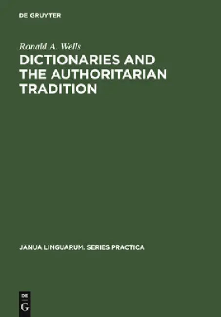 Dictionaries and the Authoritarian Tradition (English, Ronald A. Wells) - Image 1 - BookBajar