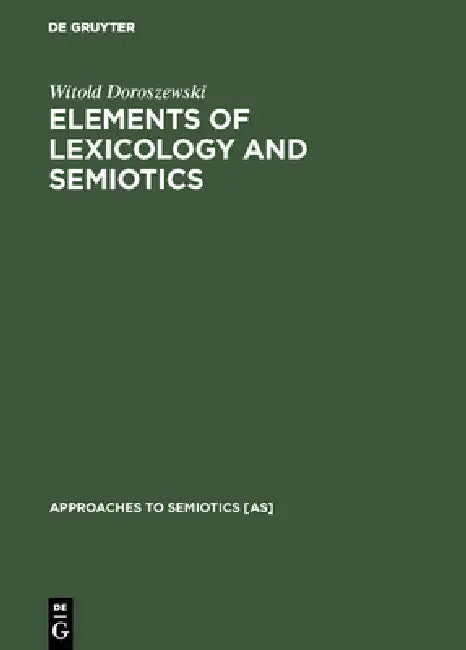 Elements of Lexicology and Semiotics (English, Witold Doroszewski | Iain Taylor) - Image 1 - BookBajar