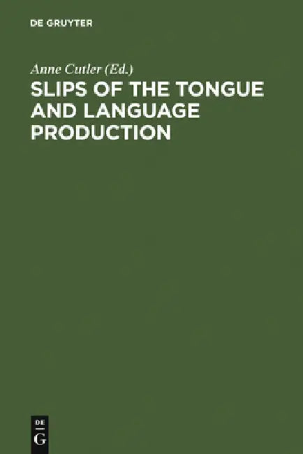 Buy Slips of the Tongue and Language Production (English, Anne Cutler) Online at Best Price - BookBajar
