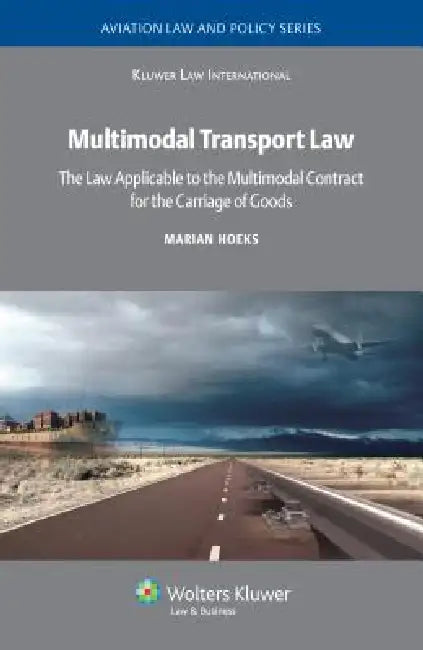 Buy Multimodal Transport Law. The Law Applicable to the Multimodal Contract for the Carriage of Goods (English, Marian Hoeks | Pablo Mendes de Leon) Online at Best Price - BookBajar