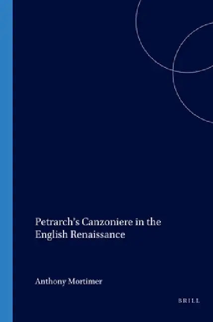 Buy Petrarch's Canzoniere in the English Renaissance (English, Anthony Mortimer) Online at Best Price - BookBajar