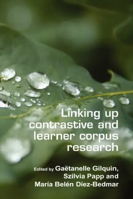 Buy Linking Up Contrastive and Learner Corpus Research (English, Gaëtanelle Gilquin | Szilvia Papp | María Belén Díez-Bedmar) Online at Best Price - BookBajar