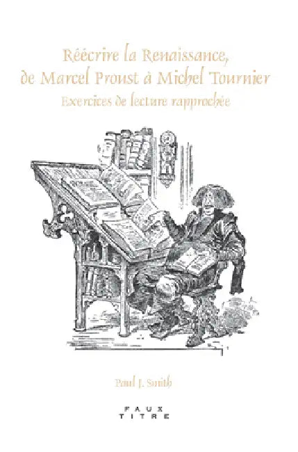 Buy Réécrire la Renaissance, de Marcel Proust à Michel Tournier (English, Paul J. Smith) Online at Best Price - BookBajar