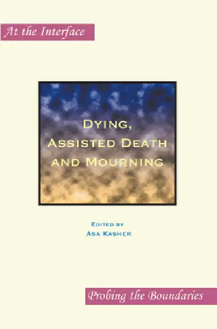 Dying, Assisted Death and Mourning (English, Asa Kasher) - Image 1 - BookBajar