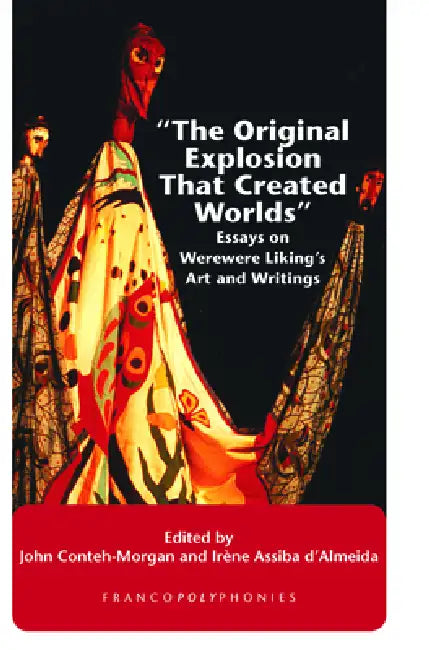 Buy The Original Explosion That Created Worlds (English, John Conteh-Morgan | Irène Assiba d'Almeida) Online at Best Price - BookBajar
