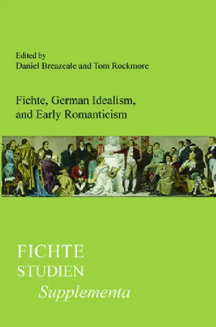 Buy Fichte, German Idealism, and Early Romanticism (English, Daniel Breazeale | Tom Rockmore) Online at Best Price - BookBajar