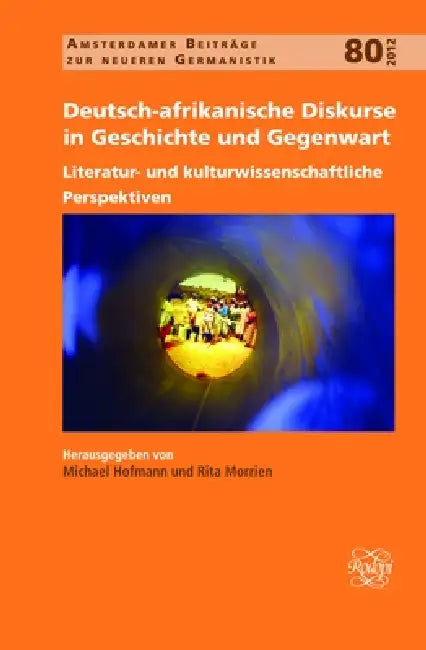 Buy Deutsch-afrikanische Diskurse in Geschichte und Gegenwart (English, Michael Hofmann | Rita Morrien) Online at Best Price - BookBajar