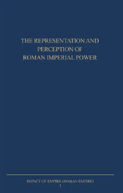 Buy The Representation and Perception of Roman Imperial Power (English, Paul Erdkamp | O. Hekster | G. de Kleijn) Online at Best Price - BookBajar