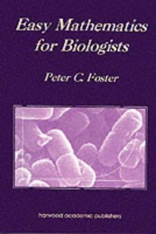 Easy Mathematics for Biologists (English, Peter C. Foster) - Image 1 - BookBajar