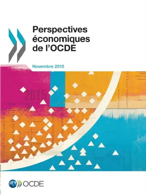 Perspectives Economiques de L'Ocde, Volume 2015 Numero 2 (English, OECD) - Image 1 - BookBajar