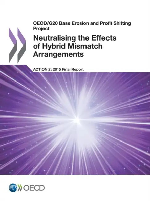 Buy OECD/G20 Base Erosion and Profit Shifting Project Neutralising the Effects of Hybrid Mismatch Arrang (English, OECD) Online at Best Price - BookBajar