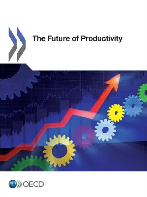 Buy The Future of Productivity (English, Oecd) Online at Best Price - BookBajar