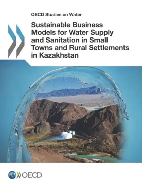 Buy OECD Studies on Water Sustainable Business Models for Water Supply and Sanitation in Small Towns and (English, OECD) Online at Best Price - BookBajar