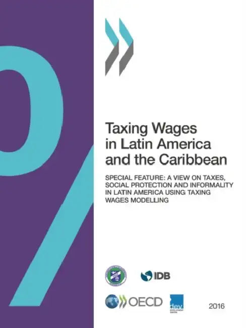 Buy Taxing Wages in Latin America and the Caribbean 2016 (English, Oecd) Online at Best Price - BookBajar
