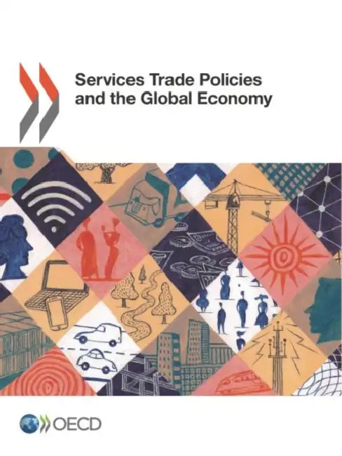 Buy Services Trade Policies and the Global Economy (English, Oecd) Online at Best Price - BookBajar