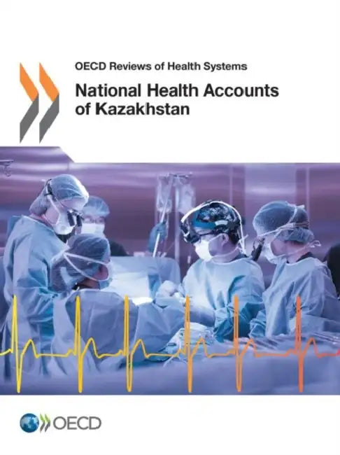 Buy National Health Accounts of Kazakhstan (English, Oecd) Online at Best Price - BookBajar