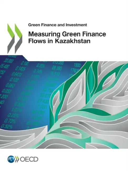 Buy Measuring Green Finance Flows in Kazakhstan (English, Oecd) Online at Best Price - BookBajar