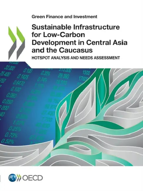 Buy Sustainable Infrastructure for Low-Carbon Development in Central Asia and the Caucasus (English, Oecd) Online at Best Price - BookBajar