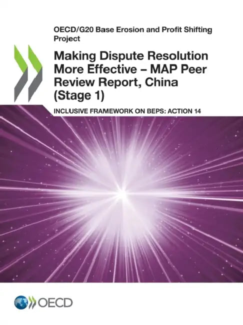 Making Dispute Resolution More Effective - MAP Peer Review Report, China (Stage 1) (English, Oecd) - Image 1 - BookBajar