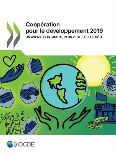 Buy Coopération Pour Le Développement 2019 Un Avenir Plus Juste, Plus Vert Et Plus Sûr (English, Oecd) Online at Best Price - BookBajar
