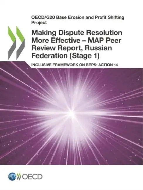 Making Dispute Resolution More Effective - MAP Peer Review Report, Russian Federation (Stage 1) (English, Oecd) - Image 1 - BookBajar