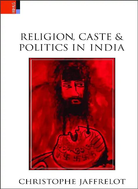 Buy Religion, Caste And Politics In India (English, Christophe Jaffrelot) Online at Best Price - BookBajar