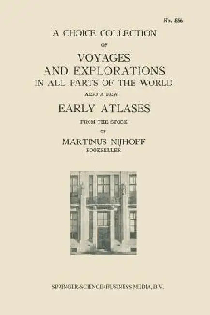 Buy A Choice Collection of Voyages and Explorations in All Parts of the World Also a Few Early Atlases (English, Kenneth A. Loparo) Online at Best Price - BookBajar