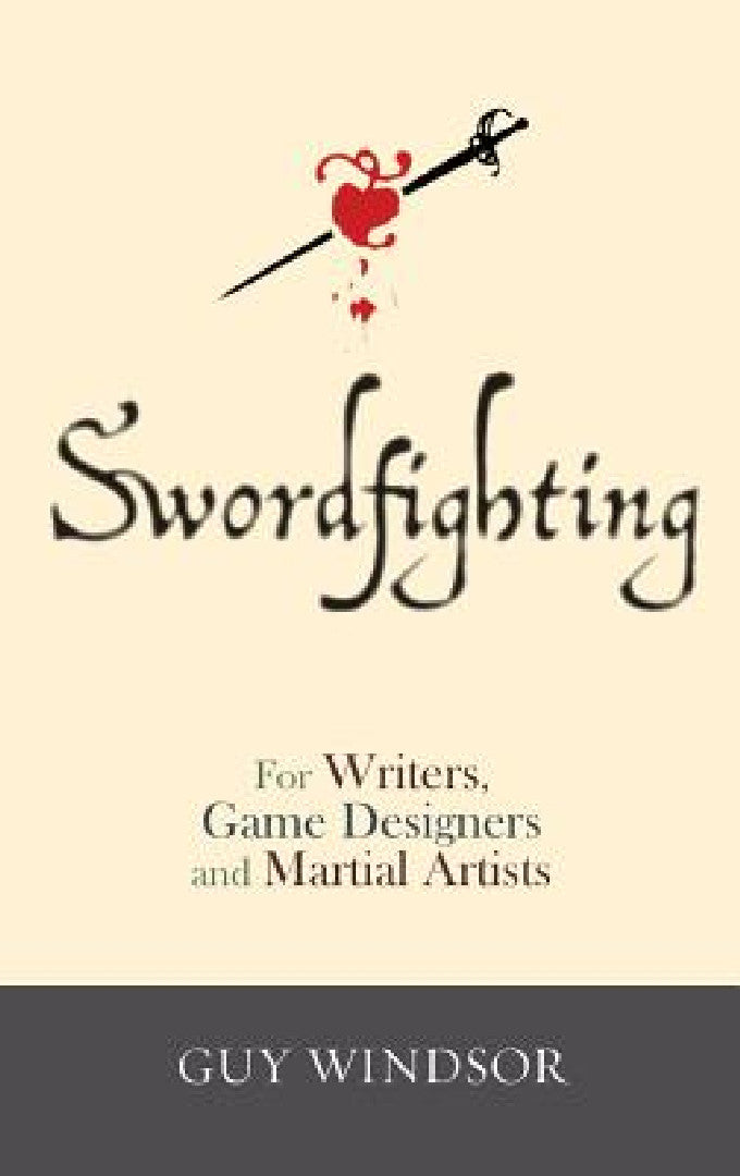 Buy Swordfighting, for Writers, Game Designers, and Martial Artists (English, Guy Windsor | Neal Stephenson) Online at Best Price - BookBajar