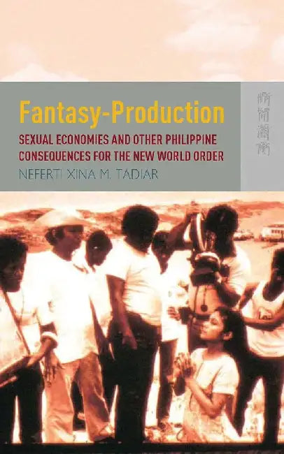 Buy Fantasy Production - Sexual Economies an (English, Neferti Xina M. Tadiar) Online at Best Price - BookBajar