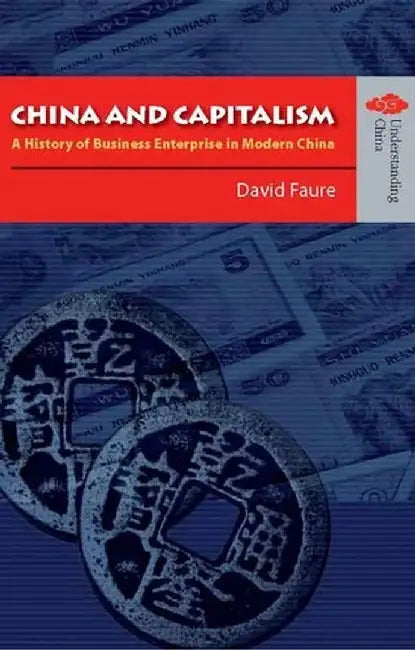 Buy China and Capitalism - A History of Busi (English, David Faure) Online at Best Price - BookBajar