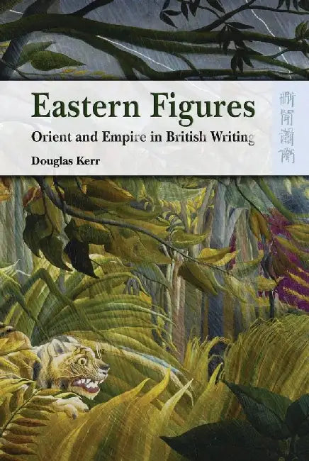 Buy Eastern Figures - Orient and Empire in B (English, Douglas Kerr) Online at Best Price - BookBajar