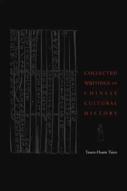 Buy Collected Writings on Chinese Cultural History (English, Tsuen-Hsuin Tsien) Online at Best Price - BookBajar