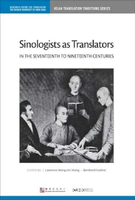 Buy Sinologists as Translators in the Seventeenth to Nineteenth Centuries (English, Lawrence Wang-Chi Wong | Bernhard Fuehrer) Online at Best Price - BookBajar