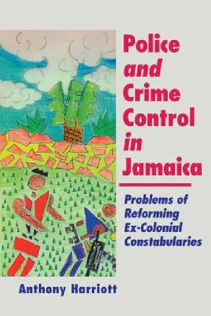 Buy Police and Crime Control in Jamaica (English, Anthony Harriott) Online at Best Price - BookBajar