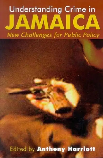 Buy Understanding Crime in Jamaica (English, Anthony Harriott) Online at Best Price - BookBajar