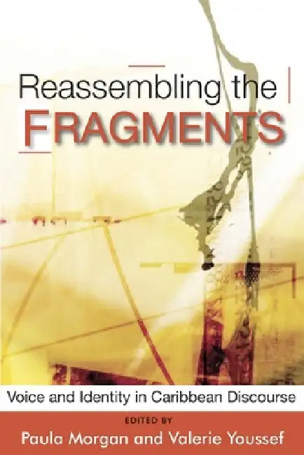 Buy Reassembling the Fragments (English, Paula Morgan | Valerie Youssef) Online at Best Price - BookBajar