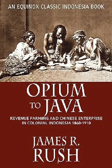 Buy Opium to Java (English, James R. Rush) Online at Best Price - BookBajar