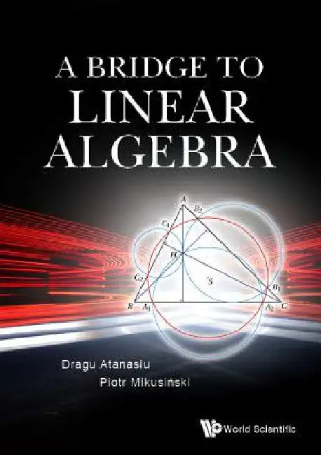 Buy A Bridge to Linear Algebra (English, Dragu Atanasiu | Piotr Mikusinski) Online at Best Price - BookBajar