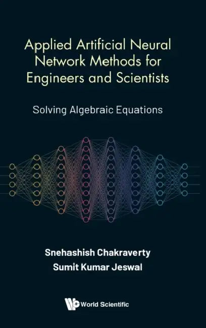 Buy Applied Artificial Neural Network Methods for Engineers and Scientists (English, Snehashish Chakraverty | Sumit Kumar Jeswal) Online at Best Price - BookBajar