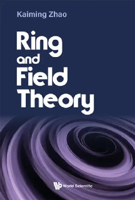Buy Ring and Field Theory (English, Kaiming Zhao) Online at Best Price - BookBajar