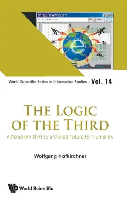 Buy Logic of the Third, The (English, Wolfgang Hofkirchner) Online at Best Price - BookBajar