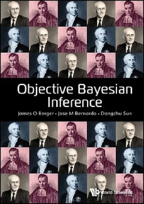 Buy Objective Bayesian Inference (English, James O. Berger | Jose-Miguel Bernardo | Dongchu Sun) Online at Best Price - BookBajar
