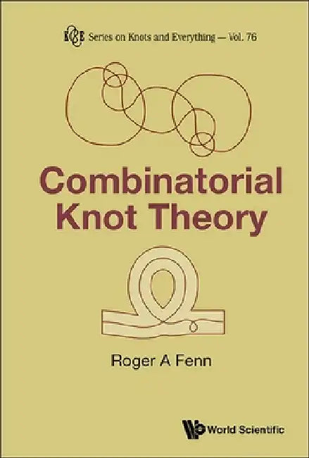 Buy Combinatorial Knot Theory (English, Roger A. Fenn) Online at Best Price - BookBajar