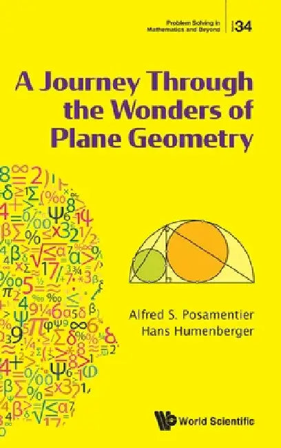 Buy A Journey Through the Wonders of Plane Geometry (English, Alfred S. Posamentier | Hans Humenberger) Online at Best Price - BookBajar