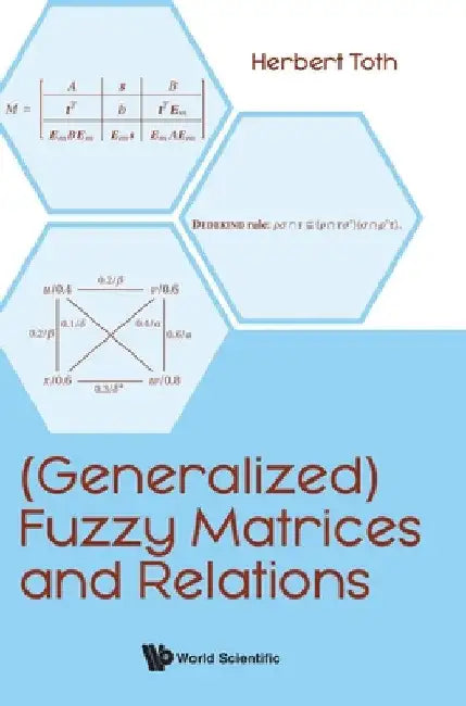 Buy (Generalized) Fuzzy Matrices and Relations (English, Herbert Toth) Online at Best Price - BookBajar