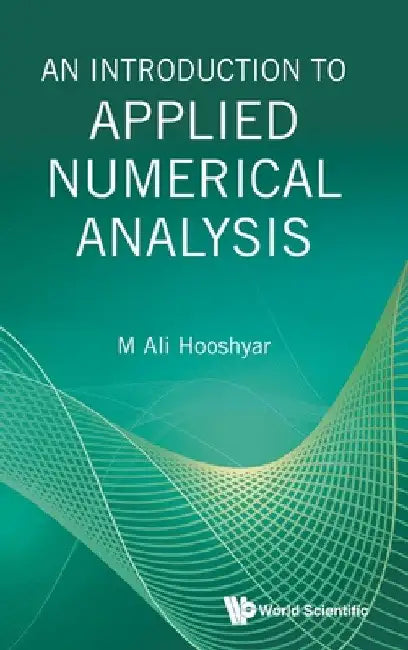 Buy An Introduction to Applied Numerical Analysis (English, M. Ali Hooshyar) Online at Best Price - BookBajar