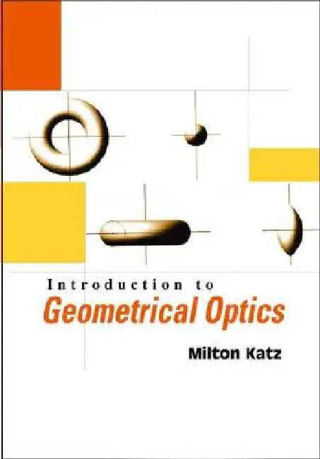 Buy Introduction to Geometrical Optics (English, Katz Milton) Online at Best Price - BookBajar