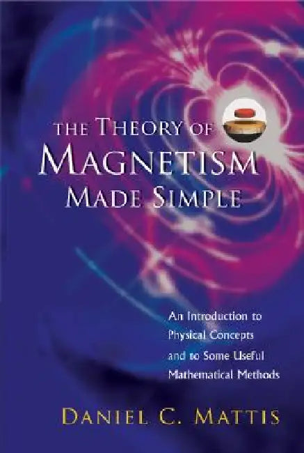 The Theory of Magnetism Made Simple (English, Mattis Daniel C) - Image 1 - BookBajar