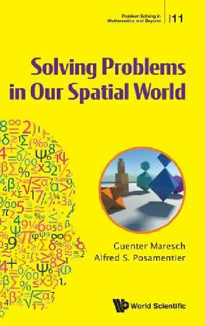 Buy Solving Problems in Our Spatial World (English, Guenter Maresch | Alfred S. Posamentier) Online at Best Price - BookBajar